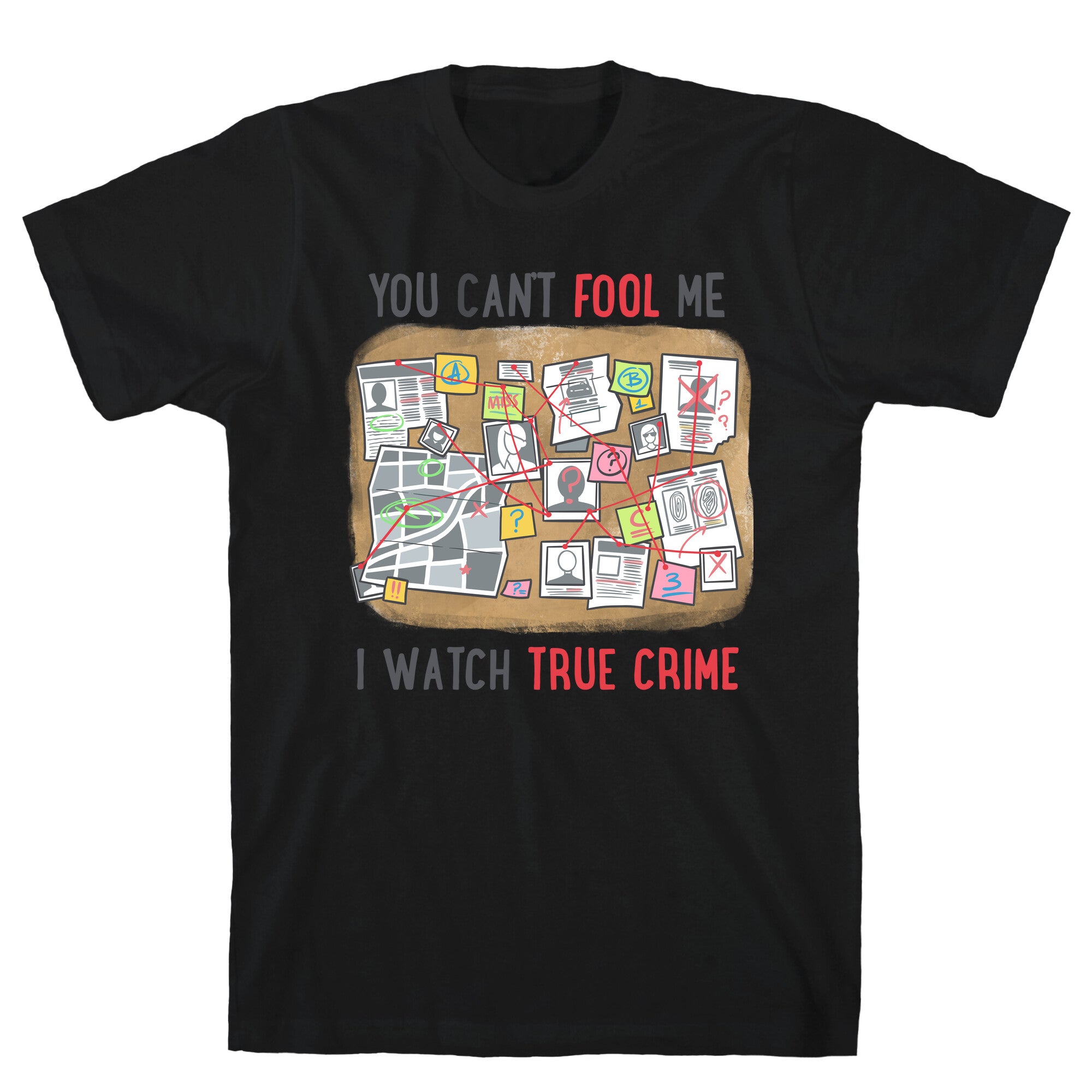 You Can't Fool Me I Watch True Crime T-Shirt